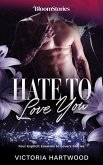 Hate to Love You: 4 Explicit Enemies to Lovers Stories (eBook, ePUB) Hate to Love You: 4 Explicit Enemies to Lovers Stories (eBook, ePUB)