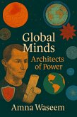 Global Minds: Architects of Power (Political Science, #3) (eBook, ePUB) Global Minds: Architects of Power (Political Science, #3) (eBook, ePUB)