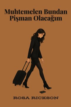 Muhtemelen Bundan Pisman Olacagim (eBook, ePUB) - Rickson, Rosa