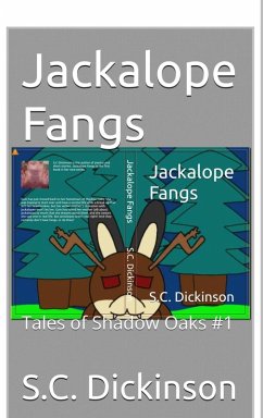 Jackalope Fangs (Tales Of Shadow Oaks, #1) (eBook, ePUB) - Dickinson, S. C.