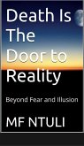 Death Is The Door To Reality (eBook, ePUB) Death Is The Door To Reality (eBook, ePUB)