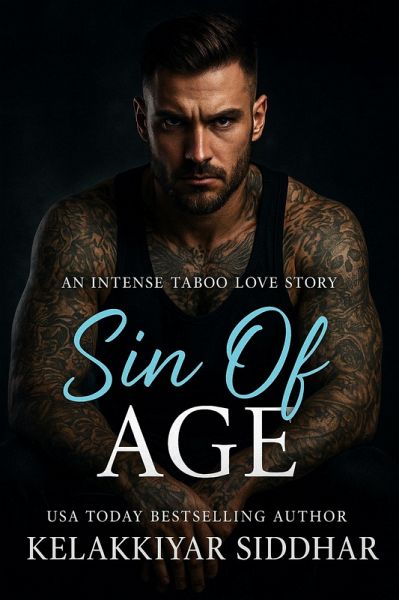 Sin of Age: An Intense Taboo Love Story (eBook, ePUB) Sin of Age: An Intense Taboo Love Story (eBook, ePUB)