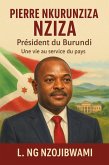 Pierre NKURUNZIZA président du Burundi une vie au service du pays (eBook, ePUB) Pierre NKURUNZIZA président du Burundi une vie au service du pays (eBook, ePUB)