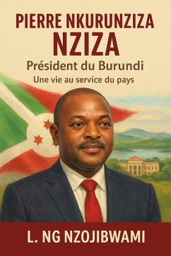 Cover Pierre NKURUNZIZA président du Burundi une vie au service du pays (eBook, ePUB)