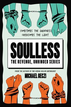 Soulless (The Revenge, Unhinged Series, #2) (eBook, ePUB) - Geczi, Michael