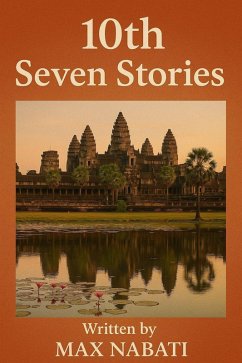 10th Seven Stories (7-STORIES, #10) (eBook, ePUB) - Nabati, Max