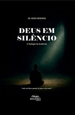 Deus em Silêncio (eBook, ePUB) - Medeiros, Diego