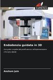 Endodonzia guidata in 3D Endodonzia guidata in 3D
