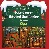 Der Gute-Laune-Adventskalender für meine Opa Der Gute-Laune-Adventskalender für meine Opa