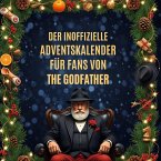 Der inoffizielle Adventskalender für Fans von The Godfather Der inoffizielle Adventskalender für Fans von The Godfather