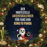 Der inoffizielle Adventskalender für Fans von Kung Fu Panda Der inoffizielle Adventskalender für Fans von Kung Fu Panda