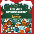Der Gute-Laune-Adventskalender für meine Tochter Der Gute-Laune-Adventskalender für meine Tochter