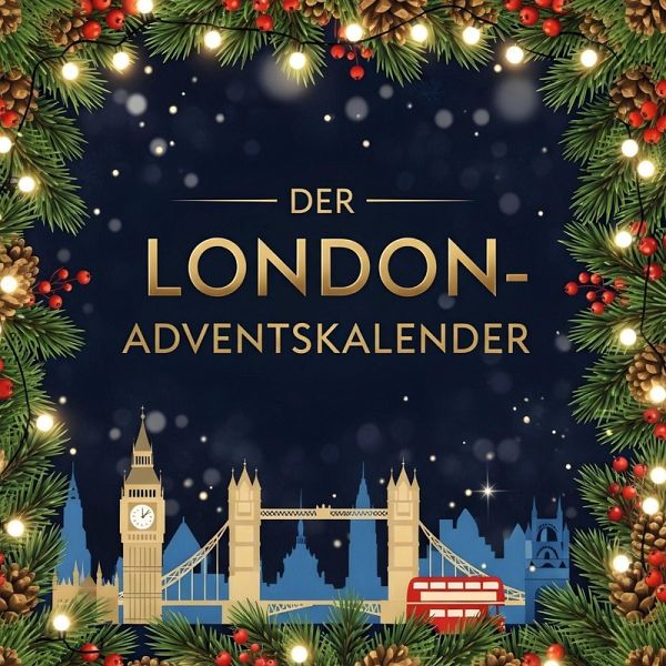 Der London-Adventskalender Der London-Adventskalender