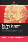 Sombras do passado: tirania e direitos humanos.