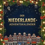 Der Niederlande-Adventskalender Der Niederlande-Adventskalender