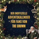 Der inoffizielle Adventskalender für Fans von The Crown Der inoffizielle Adventskalender für Fans von The Crown