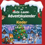 Der Gute-Laune-Adventskalender für Kinder Der Gute-Laune-Adventskalender für Kinder