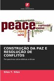 CONSTRUÇÃO DA PAZ E RESOLUÇÃO DE CONFLITOS CONSTRUÇÃO DA PAZ E RESOLUÇÃO DE CONFLITOS