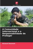A Comunidade Internacional e a Responsabilidade de Proteger