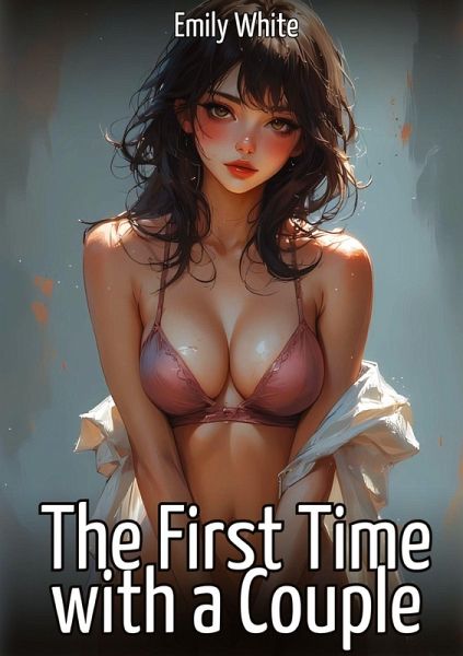 The First Time with a Couple The First Time with a Couple