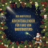 Der inoffizielle Adventskalender für Fans von Ghostbusters Der inoffizielle Adventskalender für Fans von Ghostbusters