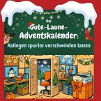 Der Gute-Laune-Adventskalender: Kollegen spurlos verschwinden lassen