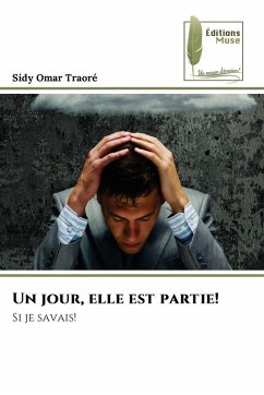 Un jour, elle est partie! - Traoré, Sidy Omar Un jour, elle est partie! - Traoré, Sidy Omar