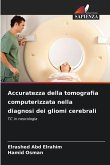 Accuratezza della tomografia computerizzata nella diagnosi dei gliomi cerebrali ¿ Accuratezza della tomografia computerizzata nella diagnosi dei gliomi cerebrali ¿