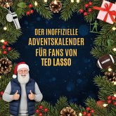 Der inoffizielle Adventskalender für Fans von Ted Lasso Der inoffizielle Adventskalender für Fans von Ted Lasso