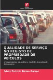 QUALIDADE DE SERVIÇO NO REGISTO DE PROPRIEDADE DE VEÍCULOS QUALIDADE DE SERVIÇO NO REGISTO DE PROPRIEDADE DE VEÍCULOS