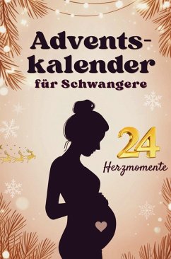 Cover Adventskalender für Schwangere - 24 Herzmomente mit Baby im Bauch für werdende Mütter in der Weihnachtszeit