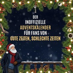 Cover Der inoffizielle Adventskalender für Fans von Gute Zeiten, schlechte Zeiten
