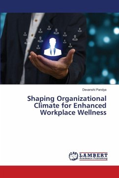 Shaping Organizational Climate for Enhanced Workplace Wellness Shaping Organizational Climate for Enhanced Workplace Wellness