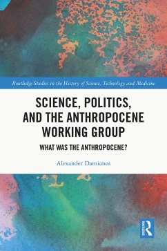 Science, Politics, and the Anthropocene Working Group (eBook, ePUB) - Damianos, Alexander