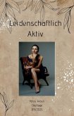 Leidenschaftlich aktiv (eBook, ePUB) Leidenschaftlich aktiv (eBook, ePUB)