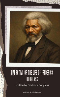Narrative of the Life of Frederick Douglass (eBook, ePUB) - Douglass, Frederick