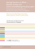 Having Teachers in Mind - Können Schule und Lehrer:innenbildung Freud-los sein? (eBook, PDF)