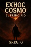 Exhoc Cosmo: El Principio. (eBook, ePUB)