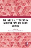 The Imperialist Question in Middle East and North Africa (eBook, ePUB) The Imperialist Question in Middle East and North Africa (eBook, ePUB)