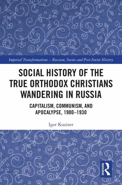Social History of the True Orthodox Christians Wandering in Russia (eBook, ePUB)