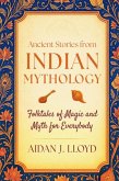 Ancient Stories from Indian Mythology (eBook, ePUB) Ancient Stories from Indian Mythology (eBook, ePUB)