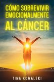 Cómo Sobrevivir Emocionalmente al Cáncer (eBook, ePUB) Cómo Sobrevivir Emocionalmente al Cáncer (eBook, ePUB)