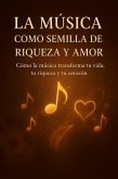 La Música como semilla de riqueza y amor (eBook, ePUB)