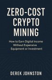 Zero-Cost Crypto Mining (eBook, ePUB)