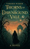 Thorns of the Dawnbound Vale (eBook, ePUB)