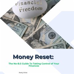 Money Reset: The No-B.S. Guide to Taking Control of Your Finances (eBook, ePUB) - Knox, Avery