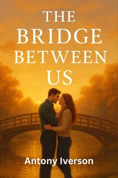 Cover The Bridge Between Us (Romance In Willow Creek, #19) (eBook, ePUB)