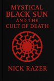 Mytical Black Sun And The Cult Of Death (eBook, ePUB) Mytical Black Sun And The Cult Of Death (eBook, ePUB)