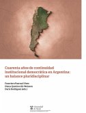 Cuarenta años de continuidad institucional democrática en Argentina (eBook, PDF) Cuarenta años de continuidad institucional democrática en Argentina (eBook, PDF)