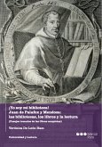 ¡Yo soy mi biblioteca! Juan de Palafox y Mendoza: las bibliotecas, los libros y la lectura (eBook, PDF)